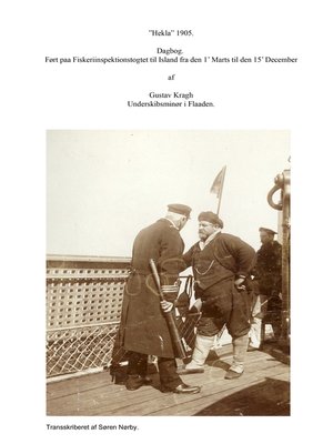 cover image of "Hekla" 1905. Dagbog ført paa Fiskeriinspektionstogtet til Island fra den 1' Marts til den 15' December af Gustav Kragh Underskibsminør i Flaaden.